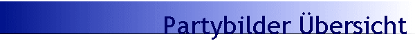Partybilder �bersicht