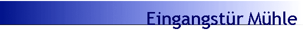 Eingangst�r M�hle